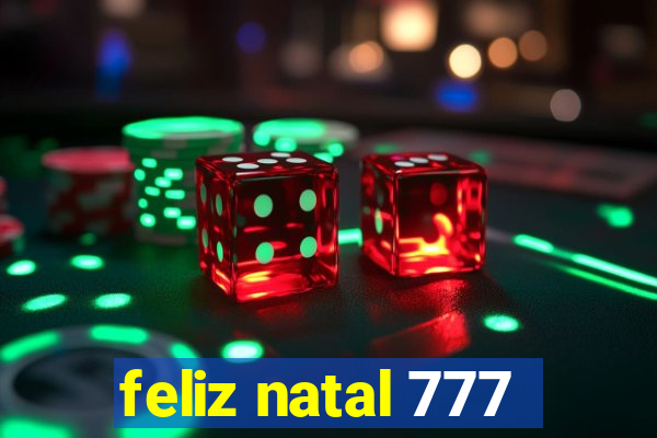 feliz natal 777