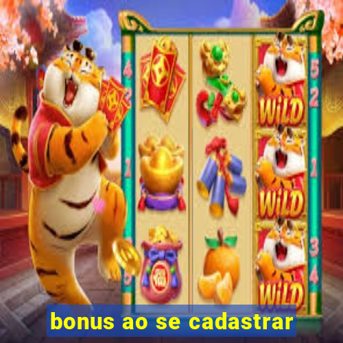 bonus ao se cadastrar