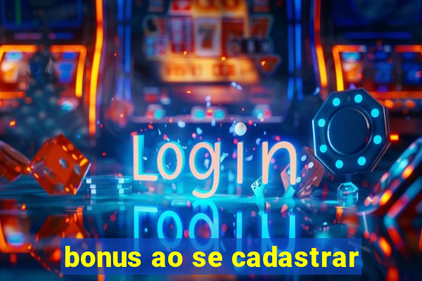 bonus ao se cadastrar