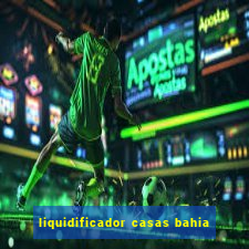 liquidificador casas bahia