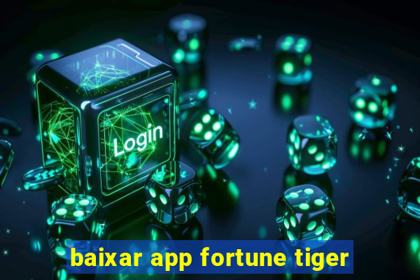 baixar app fortune tiger