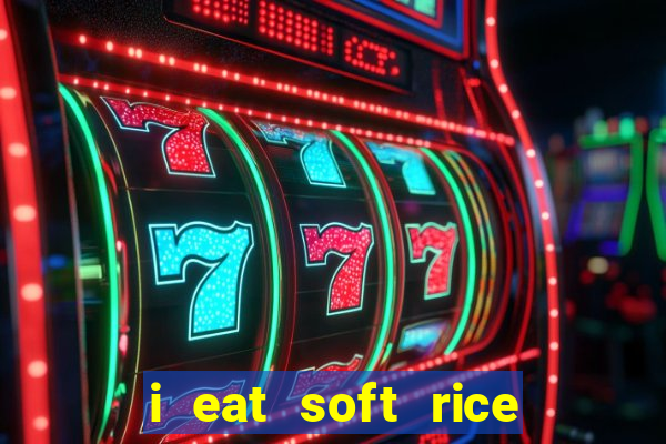 i eat soft rice in another world pt br