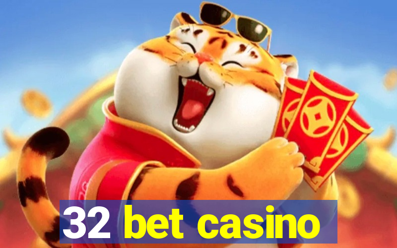 32 bet casino