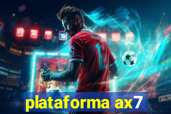 plataforma ax7