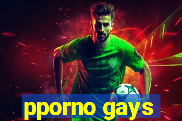 pporno gays