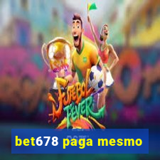 bet678 paga mesmo