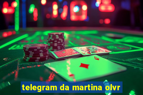 telegram da martina olvr