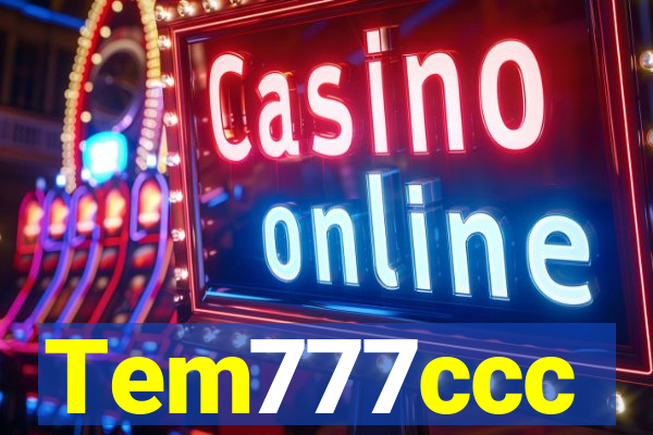 Tem777ccc