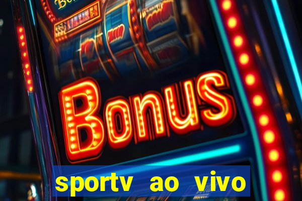 sportv ao vivo multi multicanal