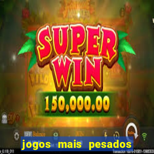 jogos mais pesados para android