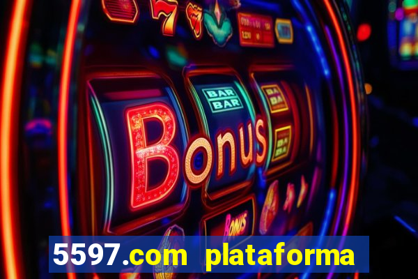 5597.com plataforma de jogos