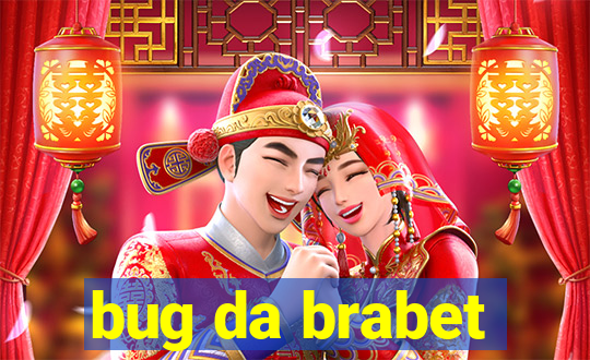 bug da brabet