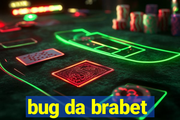 bug da brabet