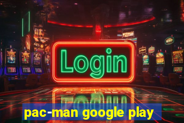 pac-man google play