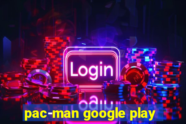 pac-man google play