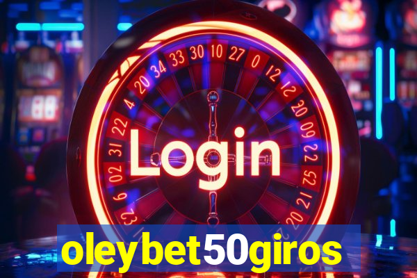 oleybet50giros