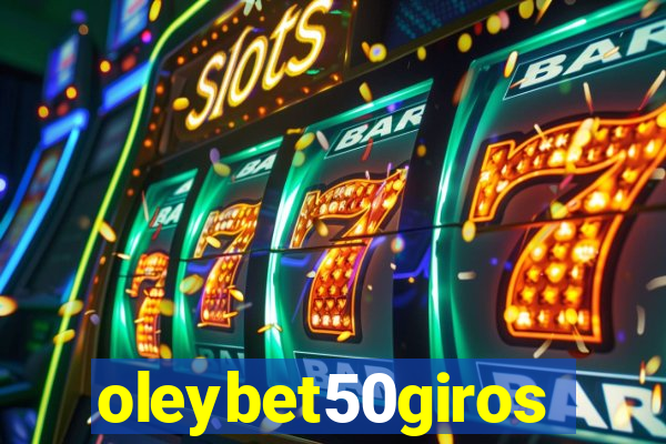 oleybet50giros
