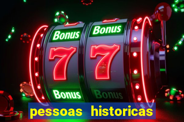 pessoas historicas de a a z