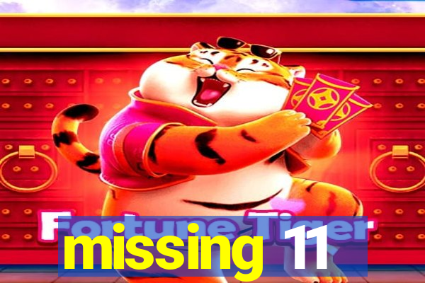 missing 11