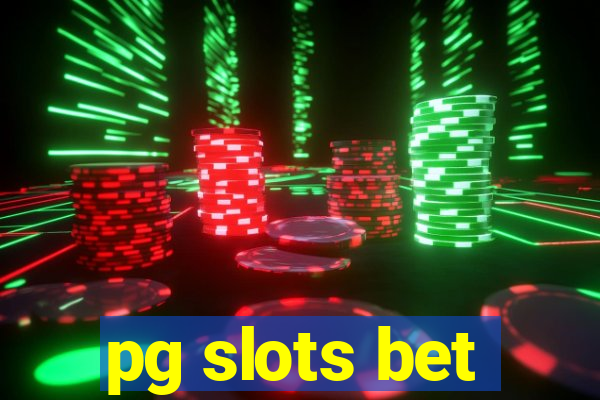 pg slots bet