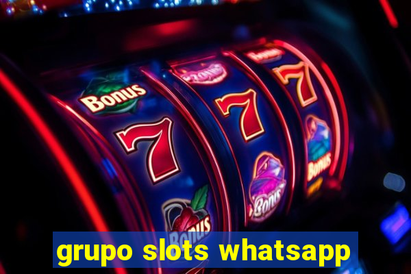 grupo slots whatsapp