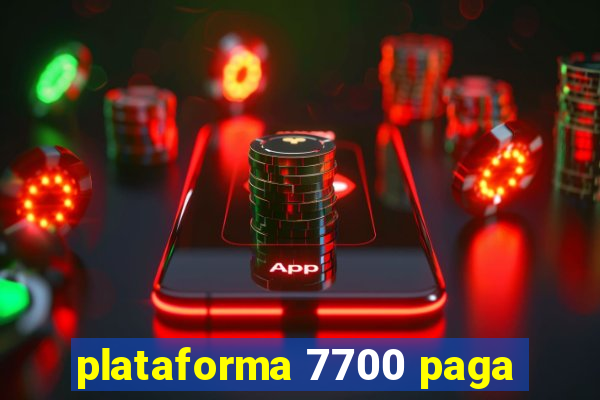 plataforma 7700 paga