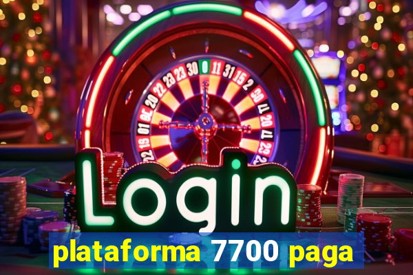plataforma 7700 paga