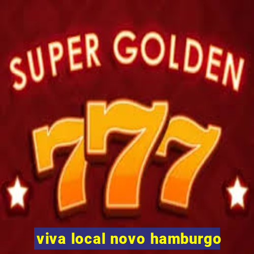 viva local novo hamburgo
