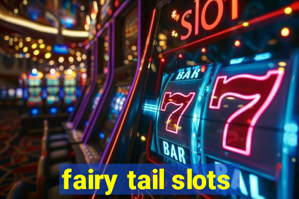 fairy tail slots