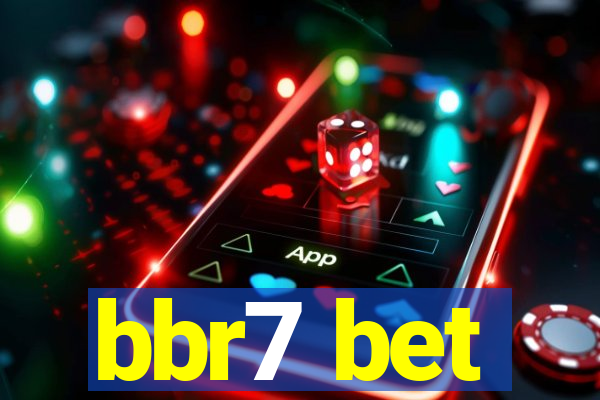 bbr7 bet