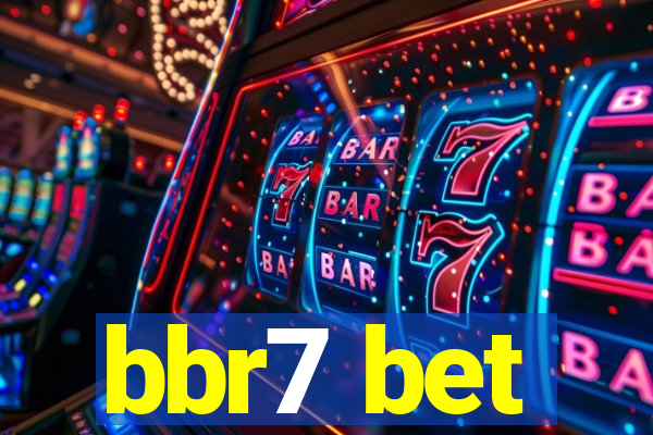 bbr7 bet
