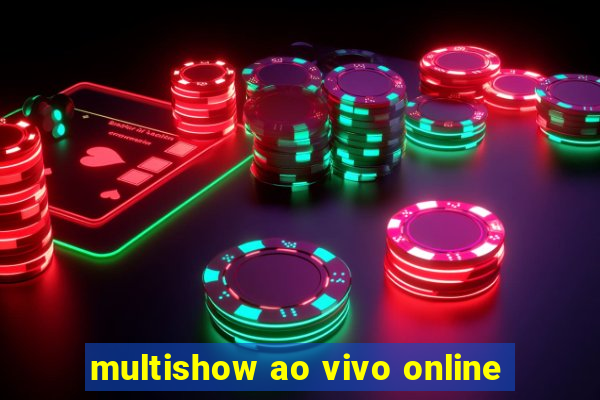 multishow ao vivo online