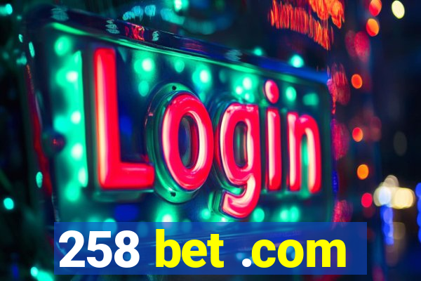 258 bet .com