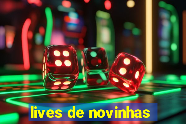 lives de novinhas
