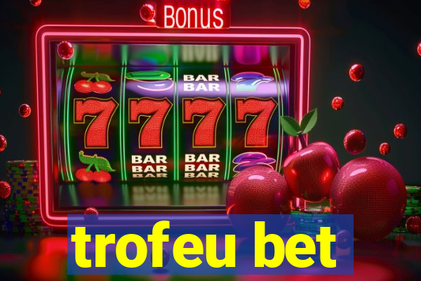 trofeu bet