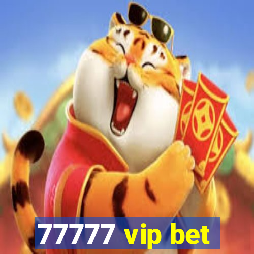 77777 vip bet
