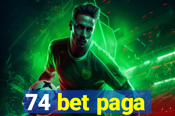 74 bet paga