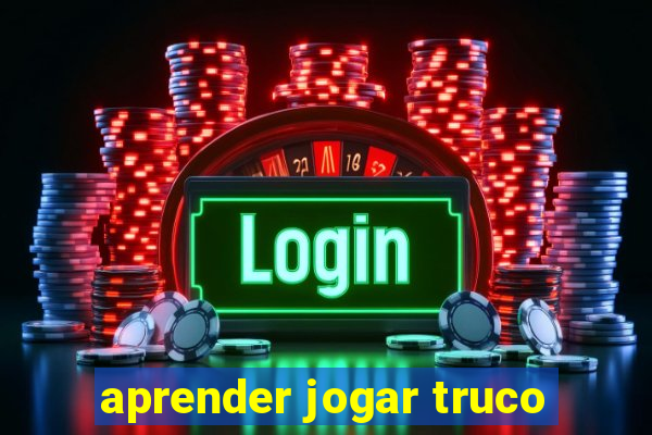 aprender jogar truco