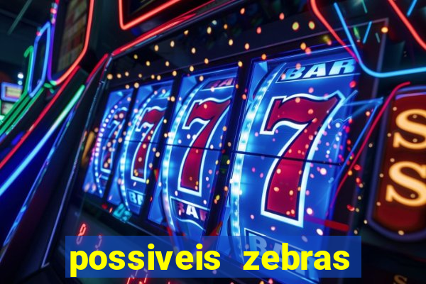 possiveis zebras futebol hoje