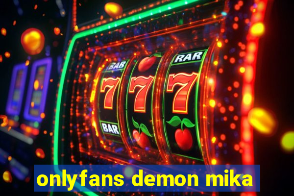 onlyfans demon mika