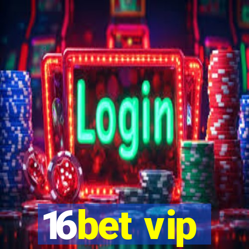 16bet vip