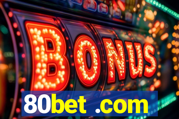 80bet .com