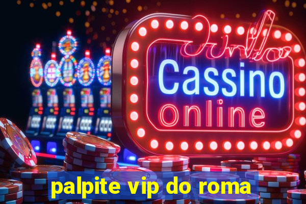 palpite vip do roma
