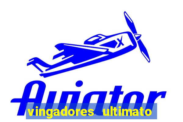 vingadores ultimato completo dublado gratis