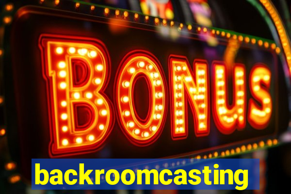 backroomcasting