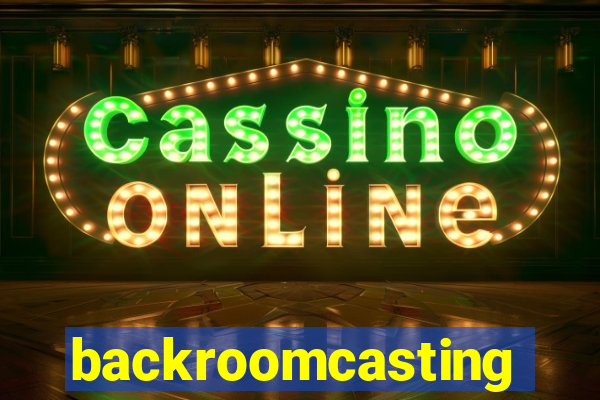 backroomcasting