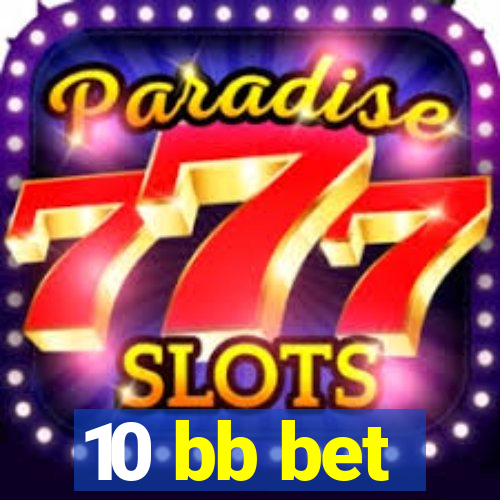 10 bb bet