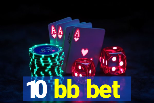 10 bb bet