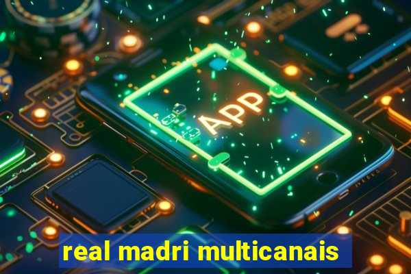 real madri multicanais