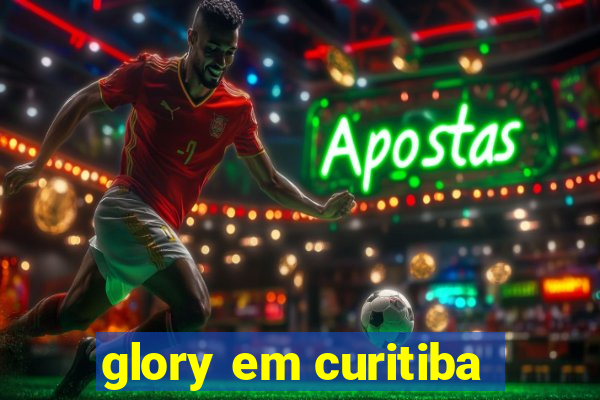 glory em curitiba